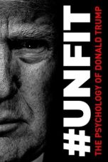 Nonton film #UNFIT: The Psychology of Donald Trump (2019)