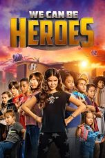 Nonton film We Can Be Heroes (2020)