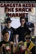 Nonton film Gangsta Kids: The Snack Market (2020)