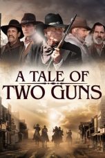 Nonton film A Tale of Two Guns (2022)