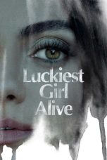 Nonton film Luckiest Girl Alive (2022)